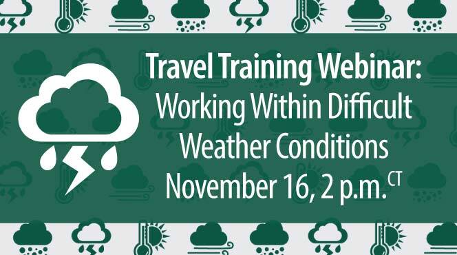 Travel Training Webinar: Working within Difficult Weather Conditions Webinar