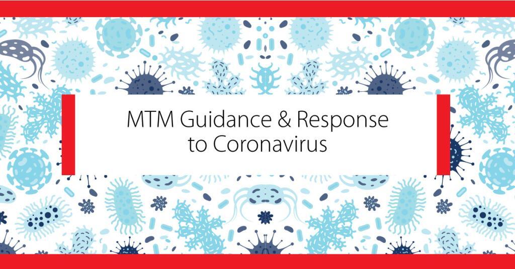 MTM Guidance and Response to Corona Virus