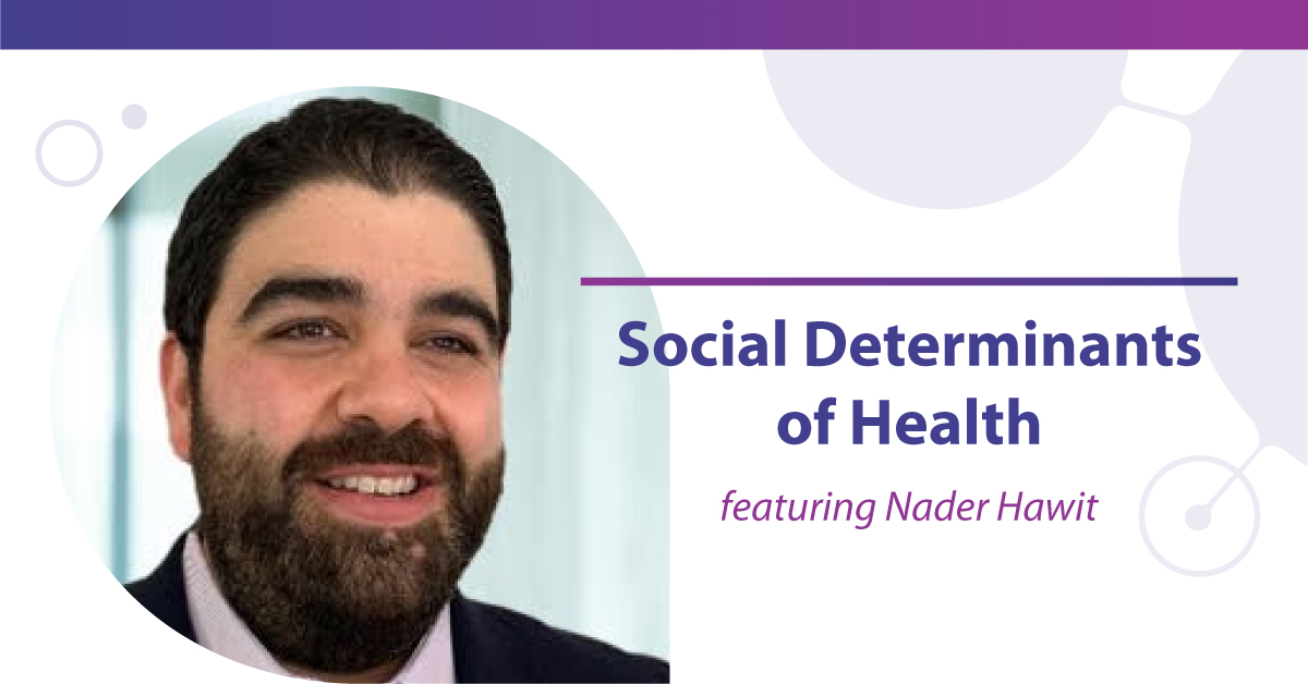 This month, Nader Hawitt is exploring MTM’s approach to screening processes, and the positive impacts the processes can have on SDoH.