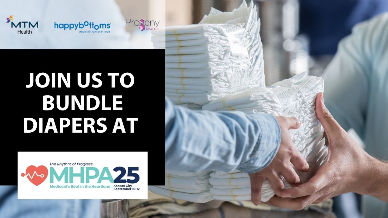 Join MTM Health, Progeny Health, and HappyBottoms at MHPA25 for a diaper bundling service project supporting Kansas City families in need.
