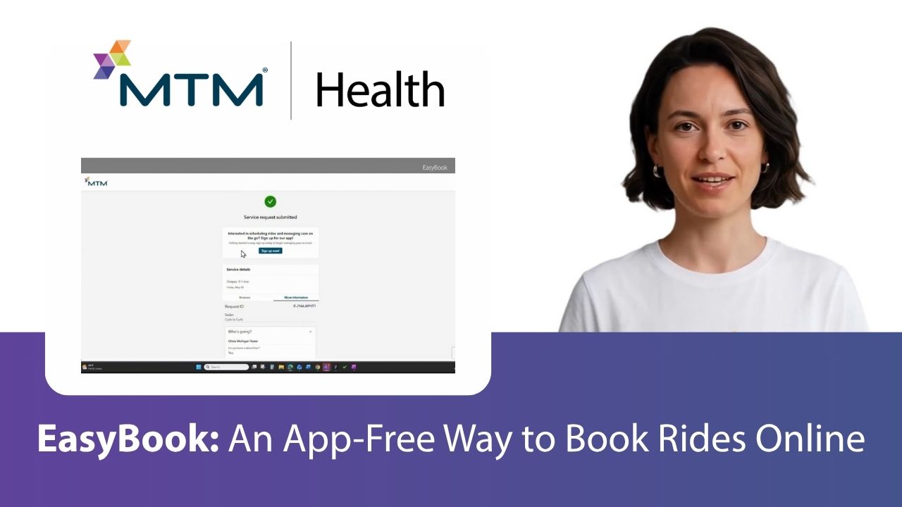 MTM Health's EasyBook feature makes scheduling rides easier. Request a ride through a secure texted link with no login or app required.
